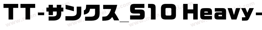 TT-サンクス_S10 Heavy字体转换